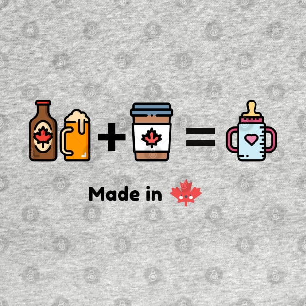 Made in Canada baby by Canadian beer dad plus Canadian coffee mom by Mission Bear